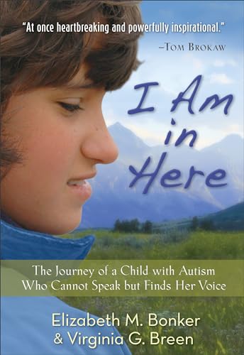 I Am in Here: The Journey Of A Child With Autism Who Cannot Speak But Finds Her Voice von Revell