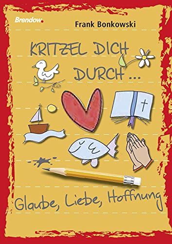 Kritzel dich durch ... Glaube, Liebe, Hoffnung: Notizblock