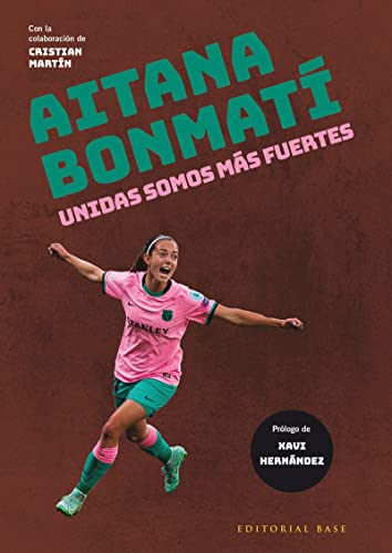 Aitana Bonmatí: Unidas somos más fuertes (Base Deportes, Band 9) von EDITORIAL BASE (UDL)