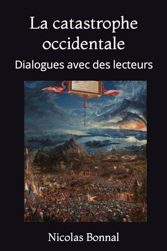 La catastrophe occidentale: Dialogues avec des lecteurs La catastrophe occidentale: Dialogues avec des lecteurs