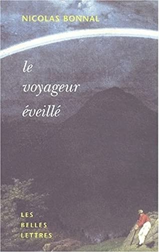 Le Voyageur Eveille (Romans, Essais, Poesie, Documents) von Les Belles Lettres