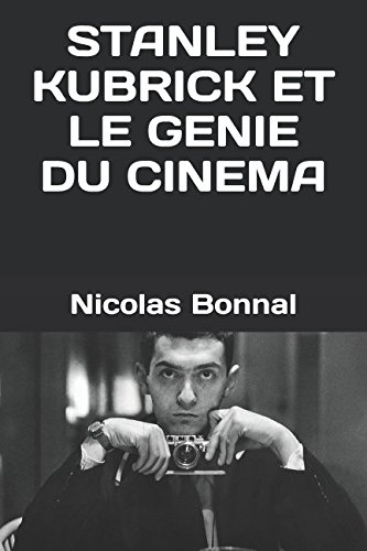 STANLEY KUBRICK ET LE GENIE DU CINEMA
