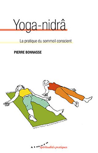 Yoga-nidrâ - La pratique du sommeil conscient Yoga-nidrâ - La pratique du sommeil conscient von ALMORA