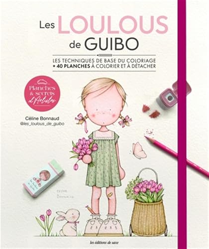 Les loulous de Guibo: Les techniques de base du coloriage + 40 planches à colorier et à détacher von DE SAXE