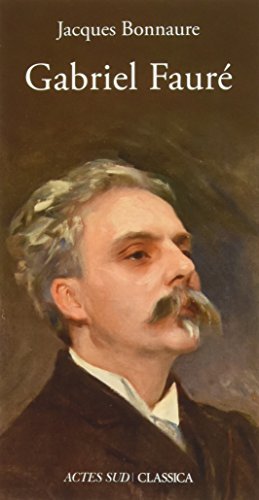 Gabriel Fauré von Actes Sud