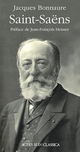 Saint-Saëns: PREFACE DE JEAN-FRANCOIS HEISSER von Actes Sud