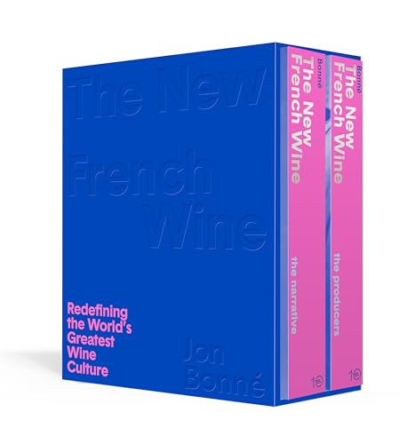 The New French Wine [Two-Book Boxed Set]: Redefining the World's Greatest Wine Culture von Ten Speed Press