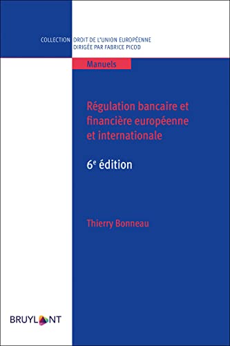 Régulation bancaire et financière européenne et internationale 6ed