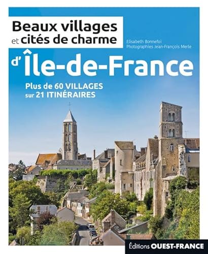 Beaux villages et cités de charme d'Île-de-France von OUEST FRANCE