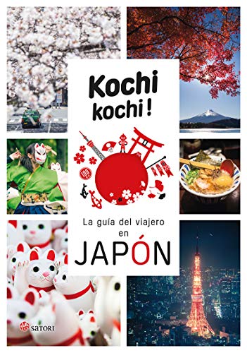 KOCHI KOCHI. LA GUIA DEL VIAJERO EN JAPÓN (SATORI VIAJES) von SATORI EDICIONES