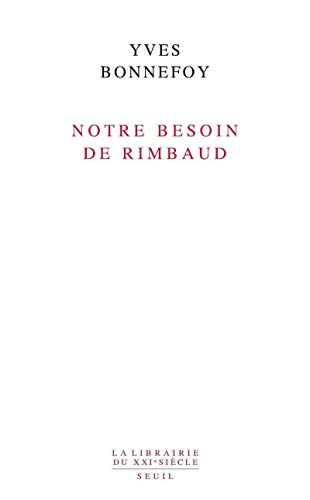 Notre besoin de Rimbaud