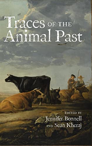 Traces of the Animal Past: Methodological Challenges in Animal History (Canadian History and Environment) von University of Calgary Press
