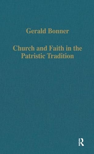 Church and Faith in the Patristic Tradition: Augustine, Pelagianism, and Early Christian Northumbria (Collected Studies Series, 521)