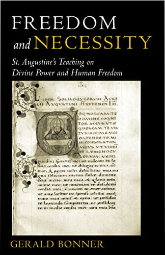 Freedom and Necessity St. Augustine's Teaching on Divine Power and Human Freedom von Catholic University of America Press