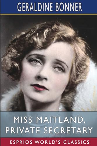 Miss Maitland, Private Secretary (Esprios Classics): Illustrated by A. I. Keller von Blurb