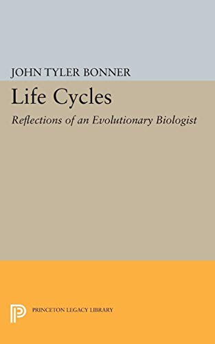 Life Cycles: Reflections of an Evolutionary Biologist (Princeton Legacy Library) von Princeton University Press