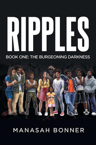Ripples: Book One: The Burgeoning Darkness