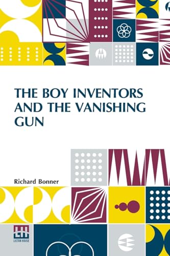 The Boy Inventors And The Vanishing Gun von Lector House