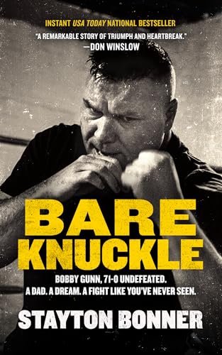 Bare Knuckle: Bobby Gunn, 73-0 Undefeated. A Dad. A Dream. A Fight Like You’ve Never Seen.