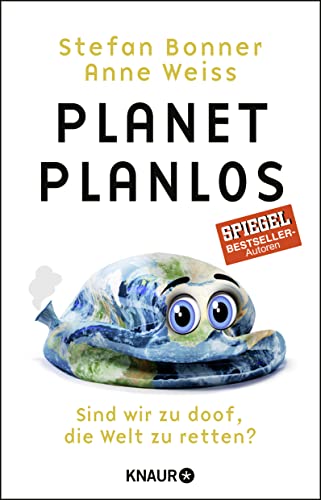 Planet Planlos: Sind wir zu doof, die Welt zu retten?
