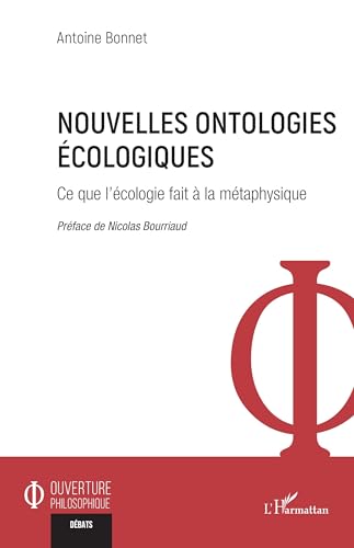 Nouvelles ontologies écologiques: Ce que l'écologie fait à la métaphysique von Editions L'Harmattan
