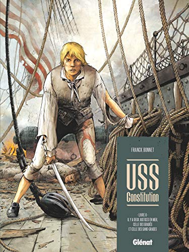 USS Constitution - Tome 02: Il y a deux justices en mer, celle des gradés et celle des sans-grades USS Constitution - Tome 02: Il y a deux justices en mer, celle des gradés et celle des sans-grades von GLÉNAT BD