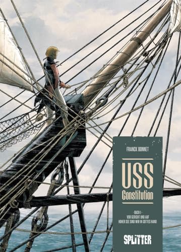 USS Constitution. Band 1: Vor Gericht und auf hoher See sind wir in Gottes Hand