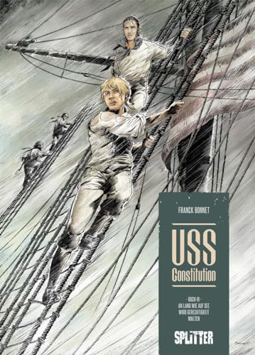 USS Constitution. Band 3: An Land wie auf See wird Gerechtigkeit walten von Splitter Verlag
