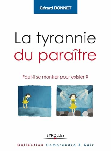 La tyrannie du paraître: Faut-il se montrer pour exister ?