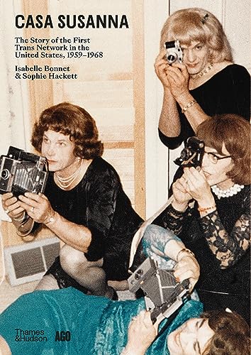 Casa Susanna: The Story of the First Trans Network in the United States, 1959-1968 von Thames & Hudson Ltd