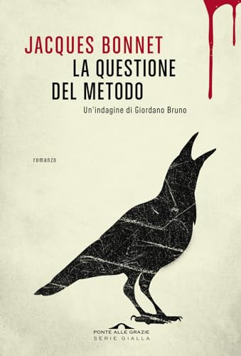 La questione del metodo. Un'indagine di Giordano Bruno (Scrittori) von Ponte alle Grazie