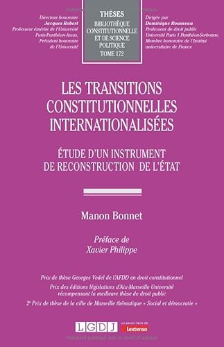 Les transitions constitutionnelles internationalisées: Étude d'un instrument de reconstruction de l'État (172) von LGDJ