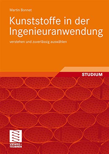 Kunststoffe in der Ingenieuranwendung: verstehen und zuverlässig auswählen