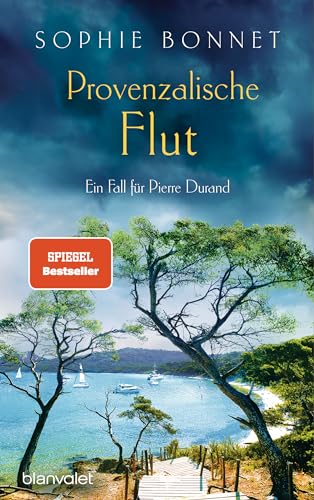 Provenzalische Flut: Ein Fall für Pierre Durand (Die Pierre-Durand-Krimis, Band 10) von Blanvalet