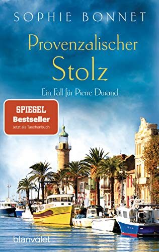 Provenzalischer Stolz: Ein Fall für Pierre Durand (Die Pierre-Durand-Krimis, Band 7)