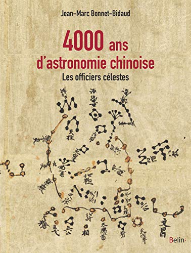 4000 ans d'astronomie chinoise: Les officiers célestes von BELIN