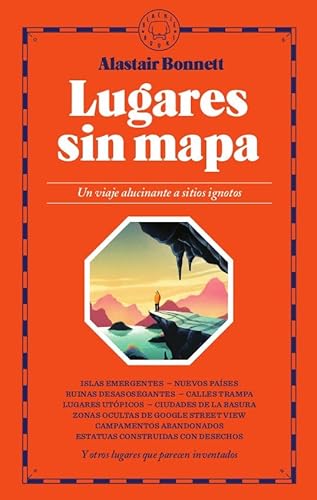 Lugares sin mapa: Un viaje alucinante a sitios ignotos von BLACKIE BOOKS