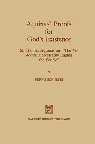 Aquinas' Proofs for God's Existence: St. Thomas Aquinas on: “The per Accidens Necessarily Implies the per se”