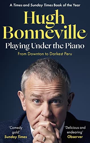 Playing Under the Piano: 'Comedy gold' Sunday Times: From Downton to Darkest Peru