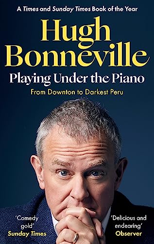 Playing Under the Piano: 'Comedy gold' Sunday Times: From Downton to Darkest Peru