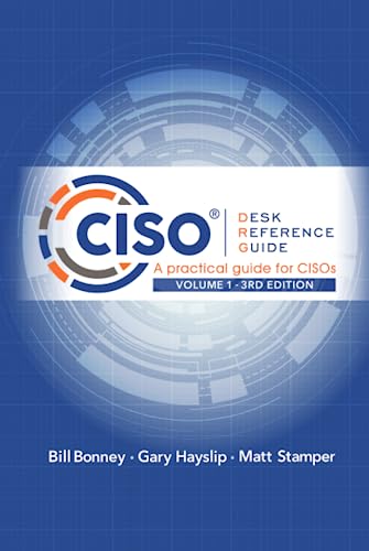 CISO Desk Reference Guide: A Practical Guide for CISOs Volume 1 von CISO DRG