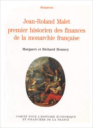 JEAN-ROLAND MALET, PREMIER HISTORIEN DES FINANCES DE LA MONARCHIE FRANÇAISE von IGPDE
