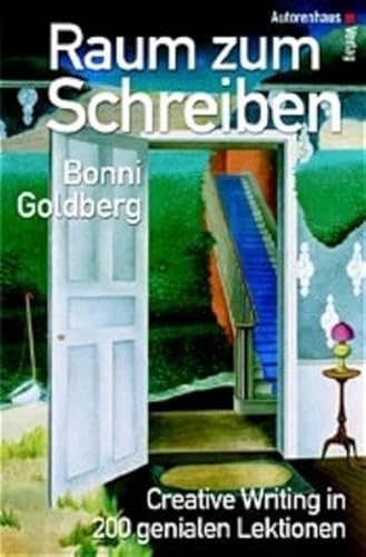 Raum zum Schreiben: Creative Writing in 200 genialen Lektionen