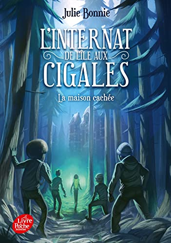 L'internat de l'ile aux cigales - Tome 2: La maison cachée