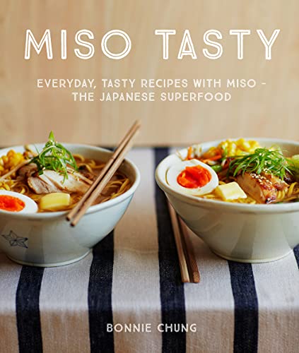 Miso Tasty: Everyday, tasty recipes with miso – the Japanese superfood