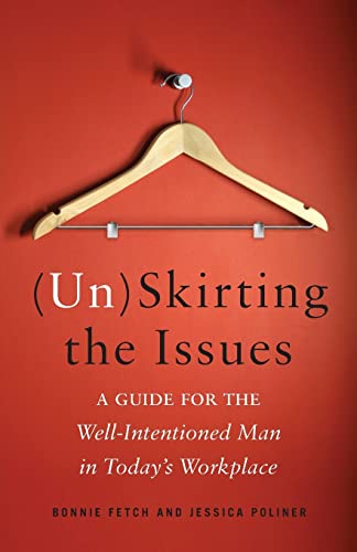 (Un)Skirting the Issues: A Guide for the Well-Intentioned Man in Today's Workplace von Lioncrest Publishing