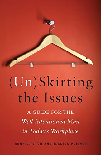 (Un)Skirting the Issues: A Guide for the Well-Intentioned Man in Today's Workplace
