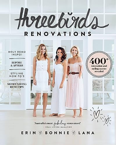 Three Birds Renovations: 400+ renovation and styling secrets revealed