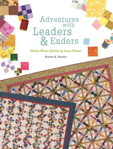 Adventures with Leaders & Enders: Make More Quilts in Less Time! von Search Press