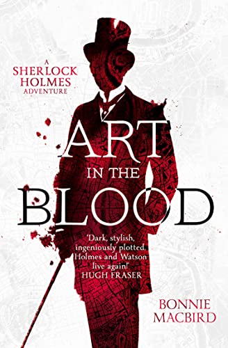 Art in the Blood (A Sherlock Holmes Adventure): A Sherlock Holmes Adventure: A page-turning historical murder mystery Art in the Blood (A Sherlock Holmes Adventure): A Sherlock Holmes Adventure: A page-turning historical murder mystery
